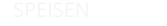 SPEISEN