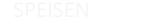 SPEISEN