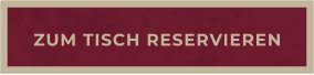 ZUM TISCH RESERVIEREN